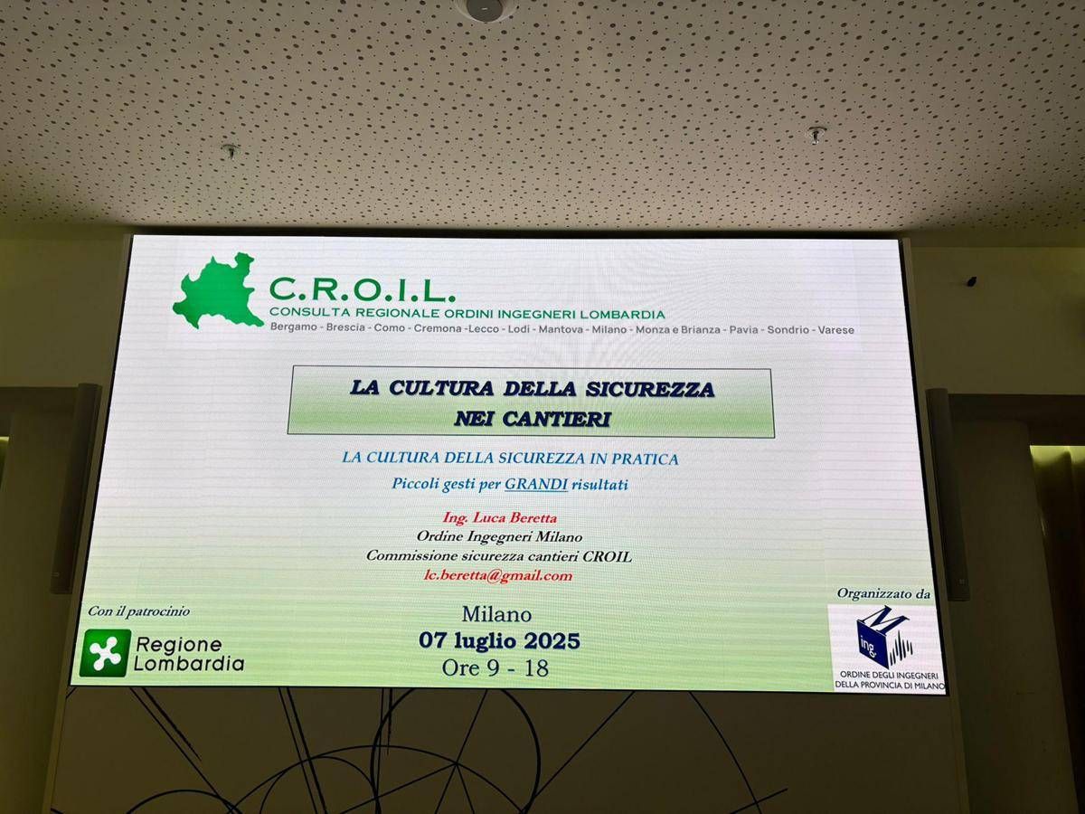 'La cultura della sicurezza nei cantieri', a Milano seminario CROIL e Ordine Ingegneri della Provincia